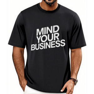 Mind Your Business T-Shirt
